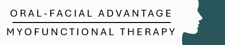 Oral-Facial Advantage | Myofunctional Therapy